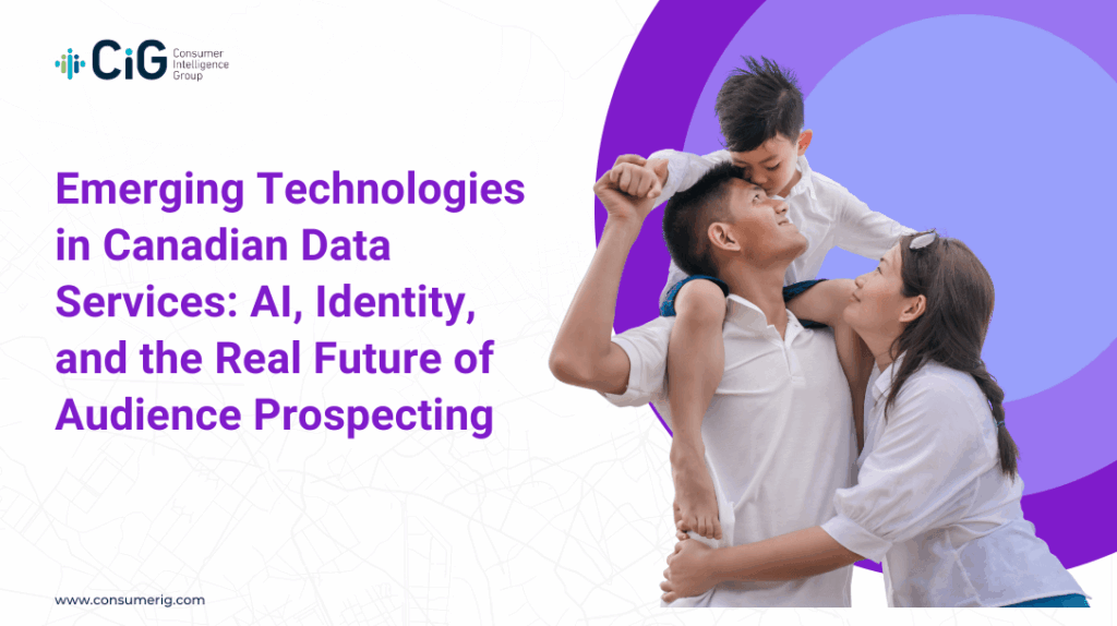 Titled “Emerging Technologies in Canadian Data Services: AI, Identity, and the Real Future of Audience Prospecting,” featuring a smiling family of three embracing